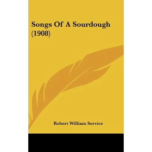 Songs Of A Sourdough (1908)