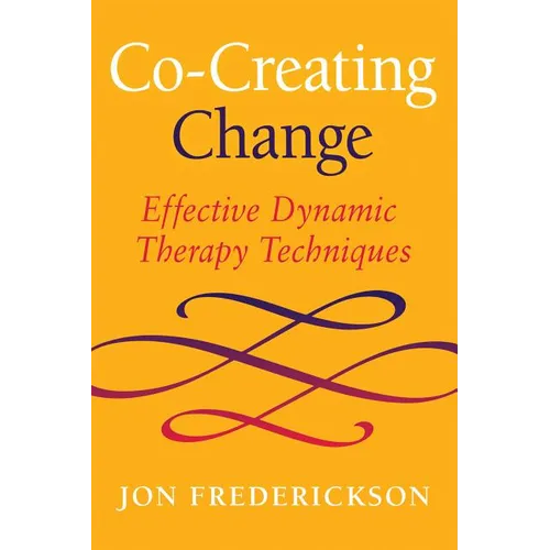 Co-Creating Change: Effective Dynamic Therapy Techniques
