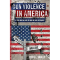 Gun Violence in America: Is This Who We Are or Who We Are Becoming?