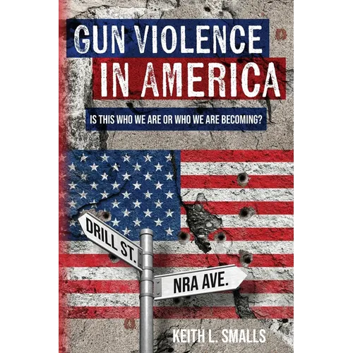 Gun Violence in America: Is This Who We Are or Who We Are Becoming?