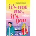 It's Not Me, It's You