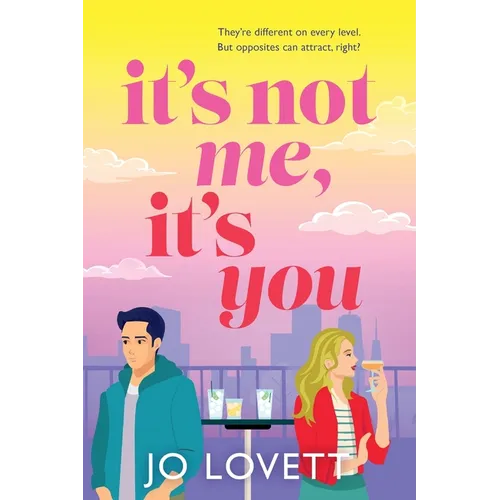 It's Not Me, It's You