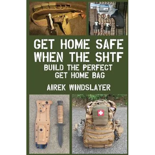 Get Home Safe When the SHTF: Build the Perfect Get Home Bag