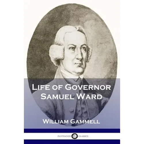 Life of Governor Samuel Ward