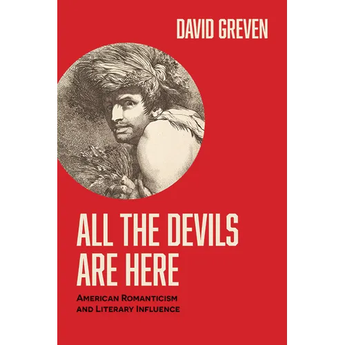 All the Devils Are Here: American Romanticism and Literary Influence