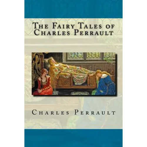 The Fairy Tales of Charles Perrault