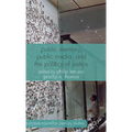 Public Memory, Public Media, and the Politics of Justice