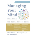 Managing Your Mind: The Mental Fitness Guide