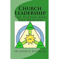 Church Leadership: The Pastor And The Deacon