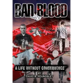 Bad Blood: A Life Without Consequence