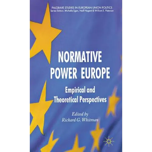 Normative Power Europe: Empirical and Theoretical Perspectives