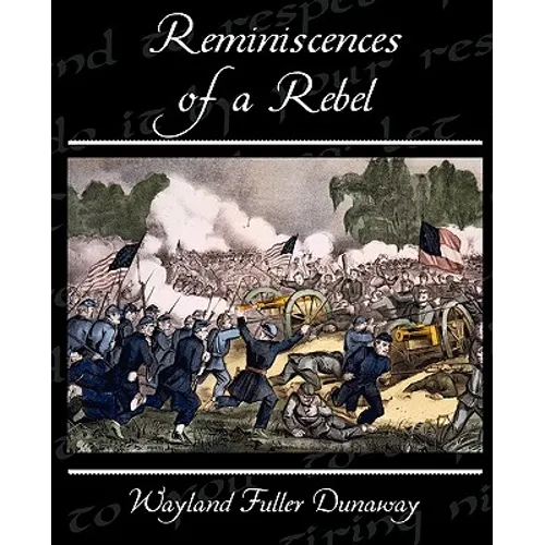 Reminiscences of a Rebel