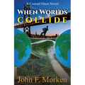 When Worlds Collide: A Conrad Olsen Novel