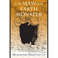 In the Maw of the Earth Monster: Mesoamerican Ritual Cave Use