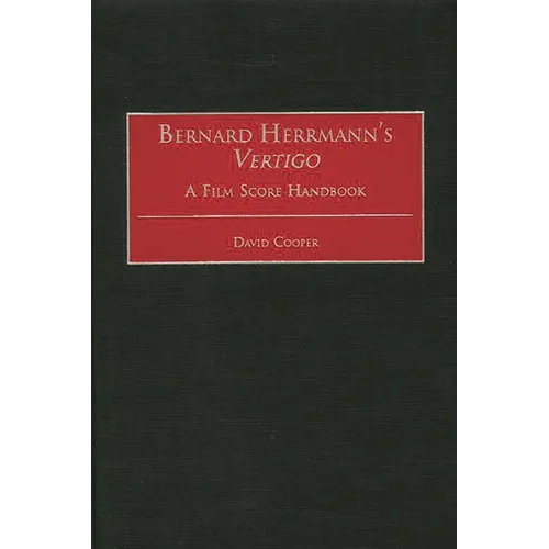 Bernard Herrmann's Vertigo: A Film Score Handbook