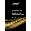 The Rhetoric and Reality of Shareholder Democracy and Hedge-Fund Activism