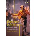 Restless Infections: Public Art and a Transforming City