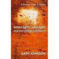 enter light - exit light and everything in between: A Boomer's Life in Poems
