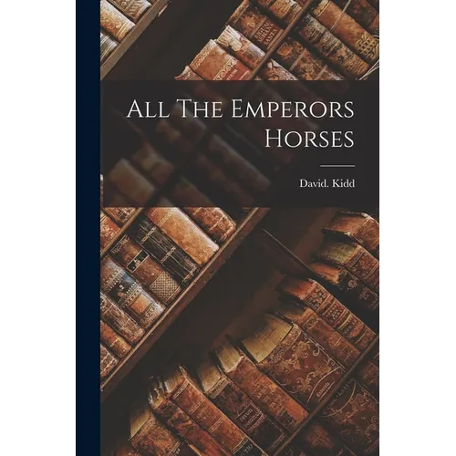 All The Emperors Horses