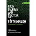 From Deleuze and Guattari to Posthumanism: Philosophies of Immanence