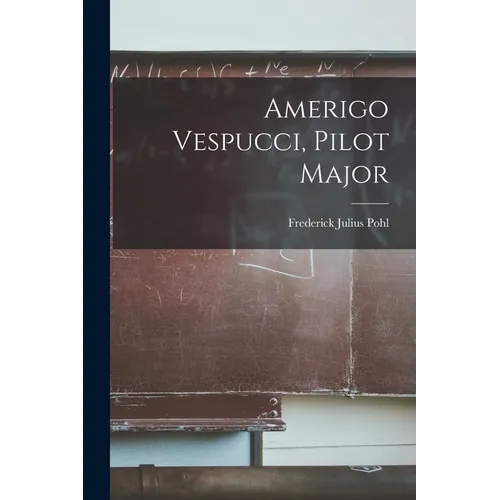 Amerigo Vespucci, Pilot Major