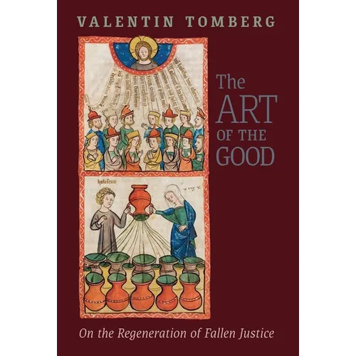 The Art of the Good: On the Regeneration of Fallen Justice