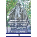 Memorial of the Descendants of the Hon. John Alden: A Family Genealogy
