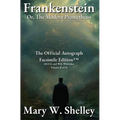 Frankenstein; or, The Modern Prometheus Volume II: The Official Autograph Facsimile Edition(TM)