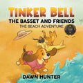 Tinker Bell the Basset and Friends: The Beach Adventure
