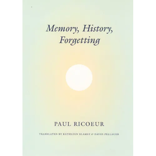 Memory, History, Forgetting