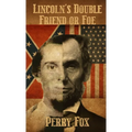 Lincoln's Double Friend or Foe
