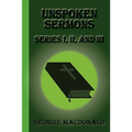 Unspoken Sermons: Series I, II, and III