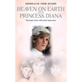 Heaven on Earth with Princess Diana