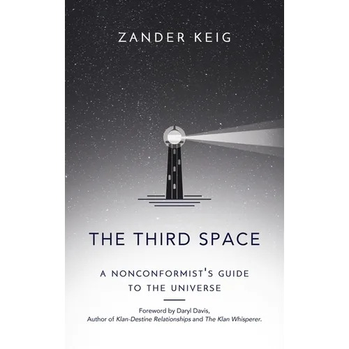 The Third Space: A Nonconformist's Guide to the Universe