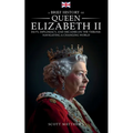 A Brief History of Queen Elizabeth II - Duty, Diplomacy, and Decades on the Throne: Navigating a Changing World