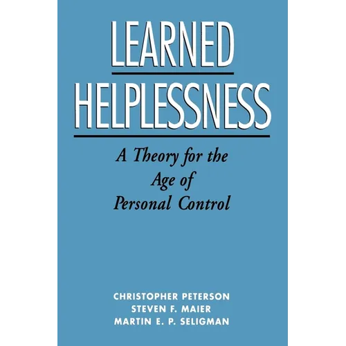 Learned Helplessness: A Theory for the Age of Personal Control
