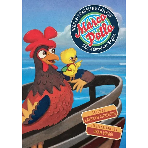Marco Pollo, World-Traveling Chicken: The Adventure Begins