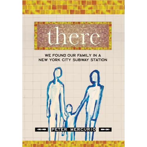 There: We Found Our Family In A New York City Subway Station