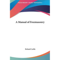 A Manual of Freemasonry