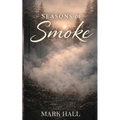 Seasons of Smoke: Walking Forward Without Certainty
