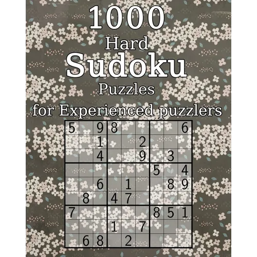 1000 Hard Sudoku Puzzles for Experienced puzzlers: Logic Puzzles - with Solutions - Classic Sudoku - Perfect as a Gift for Grandma