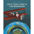Let's Take a Trip to: The Beginning