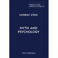 The Collected Writings of Murray Stein: Volume 2: Myth and Psychology