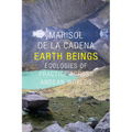 Earth Beings: Ecologies of Practice across Andean Worlds