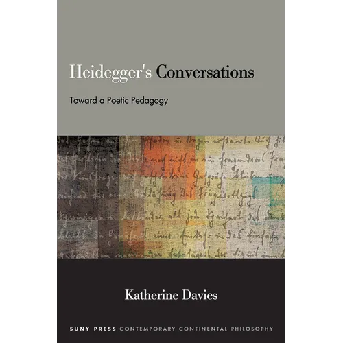 Heidegger's Conversations: Toward a Poetic Pedagogy