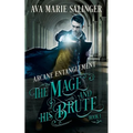 Arcane Entanglement (The Mage and His Brute Book 1)