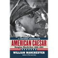 American Caesar: Douglas MacArthur 1880 - 1964