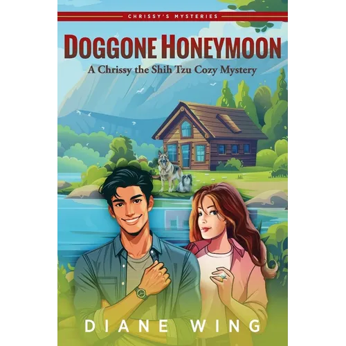 Doggone Honeymoon: A Chrissy the Shih Tzu Cozy Mystery