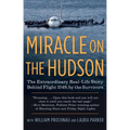 Miracle on the Hudson: The Extraordinary Real-Life Story Behind Flight 1549, by the Survivors
