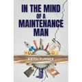 In The Mind Of A Maintenance Man